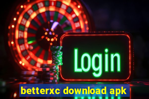 betterxc download apk